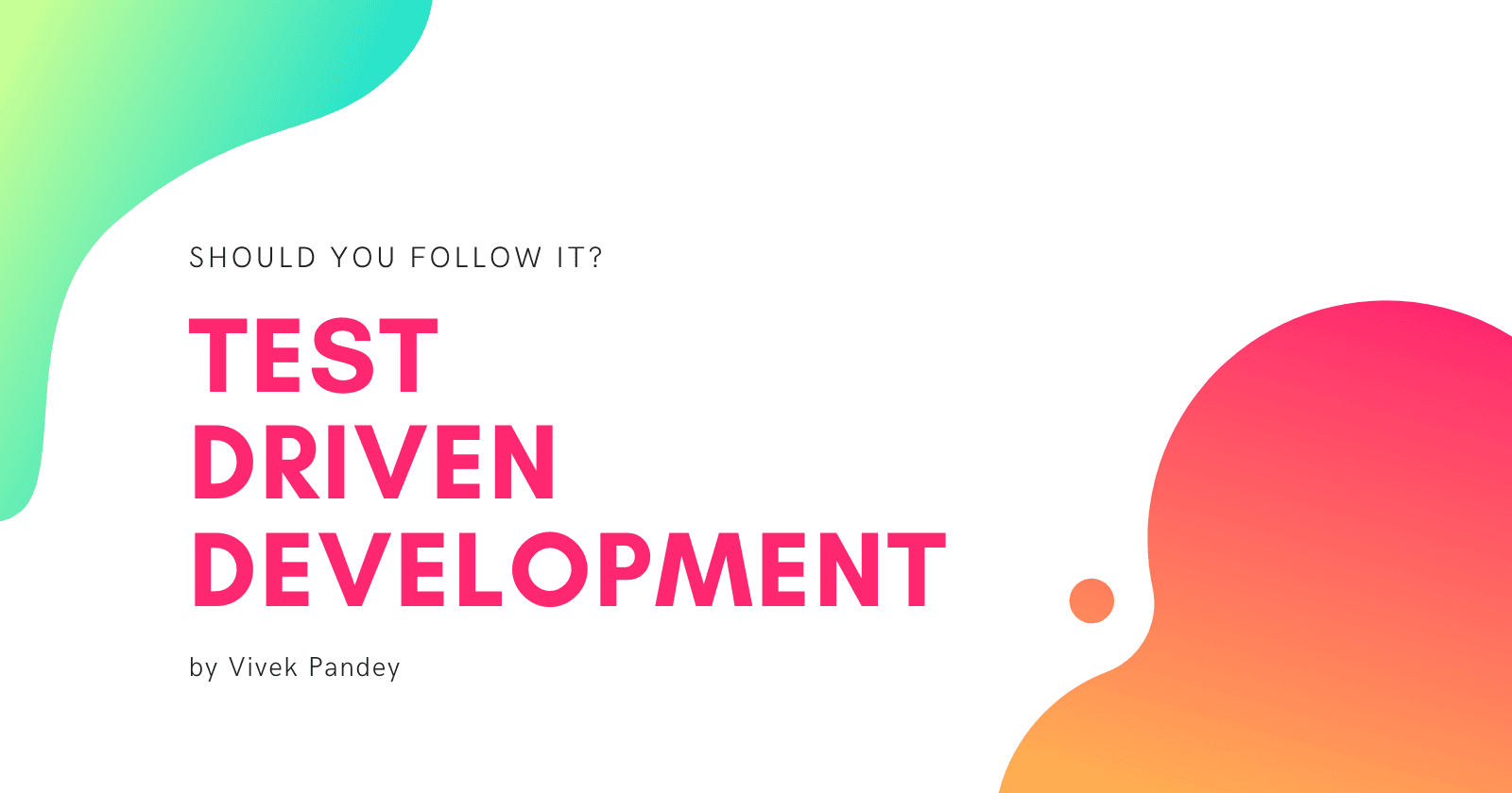 Should you follow TDD?